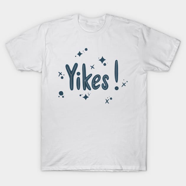 Yikes T-Shirt by KlioStudio